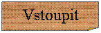 Folded Corner: Vstoupit
